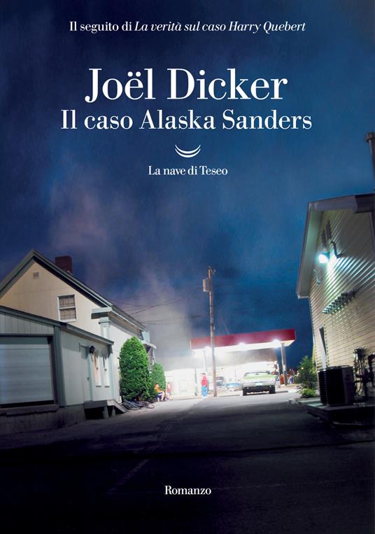 Joël Dicker Il caso Alaska Sanders